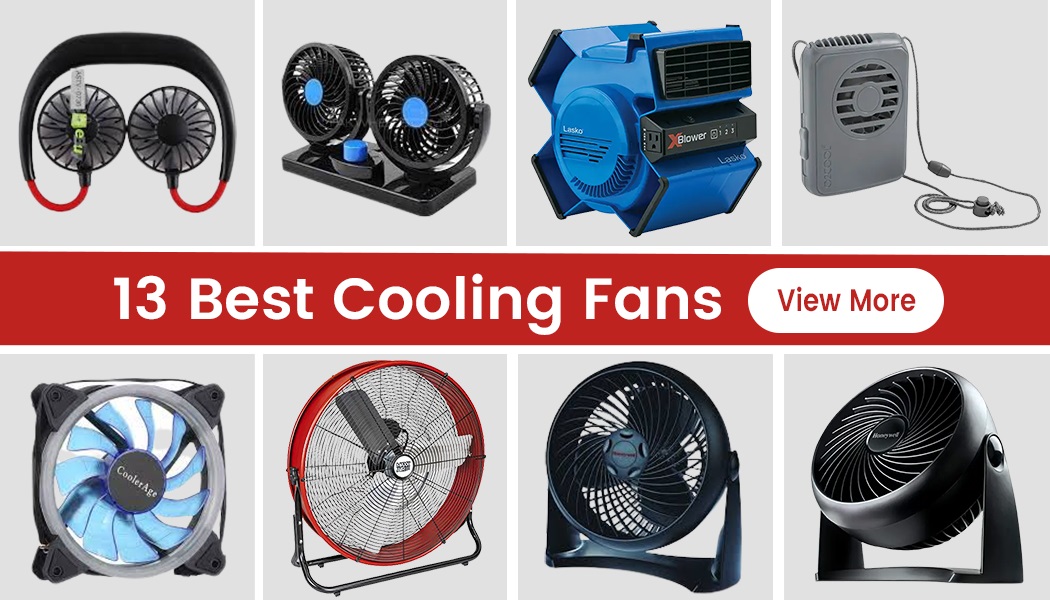 13 Best Cooling Fans To Keep You Comfortable In Summertime